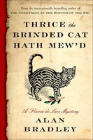 Thrice The Brinded Cat Hath Mew'd: A Flavia De Luce Novel