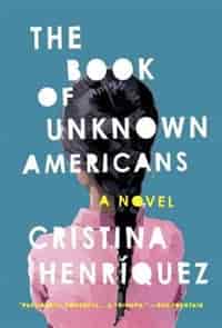 The Book Of Unknown Americans by Cristina Henríquez