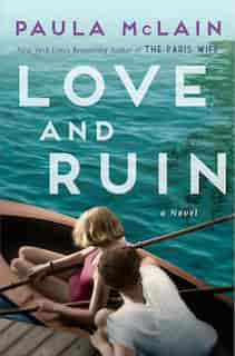 LOVE & RUIN: A Novel by Paula McLain