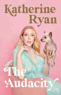 The Audacity by Katherine Ryan