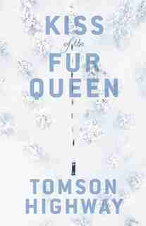 Kiss Of The Fur Queen: Penguin Modern Classics Edition by Tomson Highway