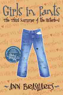 Girls In Pants: The Third Summer Of The Sisterhood by Ann Brashares
