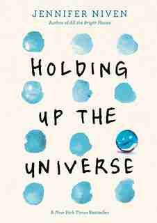 Holding Up The Universe by Jennifer Niven