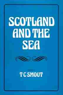 Scotland and the Sea by T. C. Smout