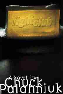 Fightclub: A Novel by Chuck Palahniuk