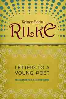 Letters To A Young Poet de RAINER MARIA RILKE