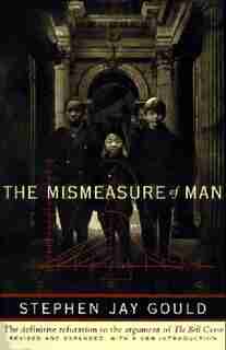 Mismeasure Of Man by Stephen Jay Gould