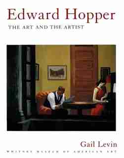 Edward Hopper: The Art And The Artist: Art And The Artist by Gail Levin