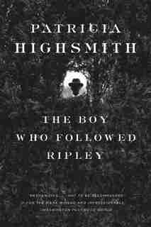 The Boy Who Followed Ripley by PATRICIA HIGHSMITH