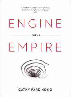 Engine Empire: Poems by Cathy Park Hong