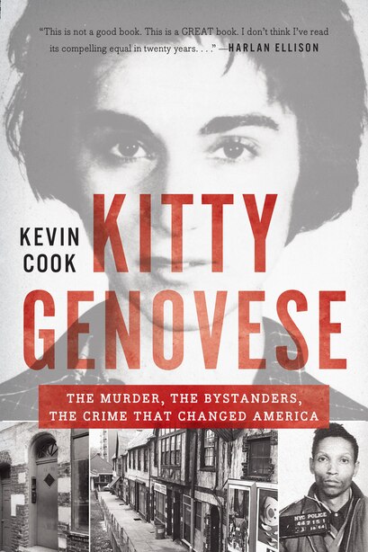 Kitty Genovese: The Murder The Bystanders The Crime That Changed America by Kevin Cook