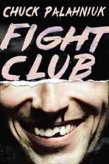 Fight Club: A Novel by Chuck Palahniuk