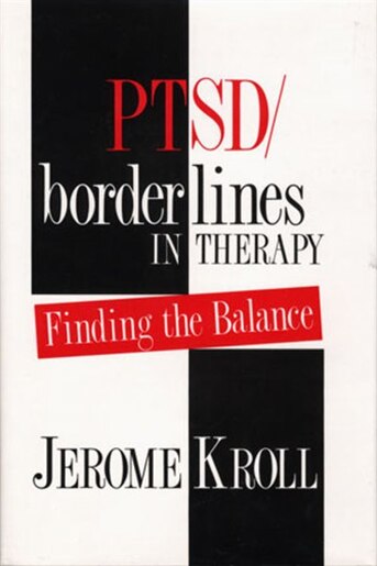 Ptsd Borderlines In Therapy: Finding The Balance de Jerome Kroll
