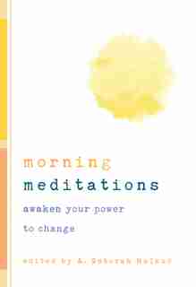 Morning Meditations: Awaken Your Power To Change by A. Deborah Norton Professional Books