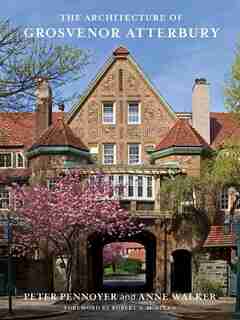 The Architecture Of Grosvenor Atterbury by Peter Pennoyer