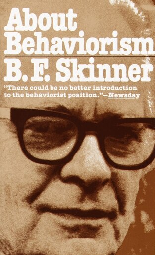 About Behaviorism by B.f. Skinner