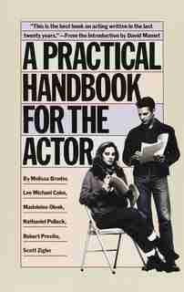 A Practical Handbook For The Actor by Melissa Bruder