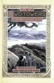 The Two Towers: Being The Second Part Of The Lord Of The Rings by J. R. R. Tolkien