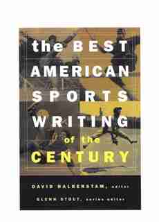 The Best American Sports Writing of the Century by David Halberstam