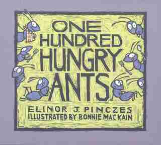 One Hundred Hungry Ants by Elinor J Pinczes