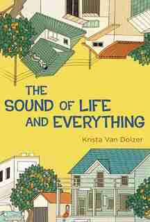 The Sound Of Life And Everything by Krista Van Dolzer