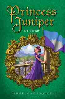 Princess Juniper Of Torr by Ammi-joan Paquette