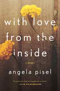 With Love From The Inside by Angela Pisel