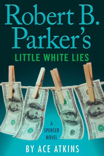 Robert B. Parker's Little White Lies by Ace Atkins