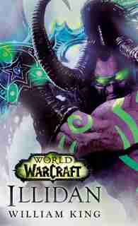 Illidan: World Of Warcraft: A Novel de William King