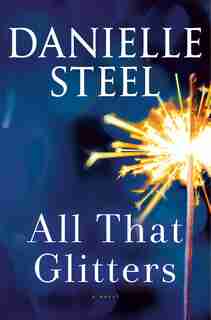 All That Glitters: A Novel by DANIELLE STEEL