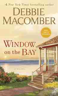 Window On The Bay: A Novel by Debbie Macomber