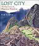 Lost City: The Discovery Of Machu Picchu by Ted Lewin