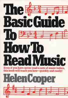 The Basic Guide To How To Read Music by Helen Cooper