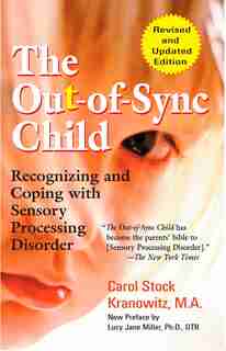 The Out-of-sync Child: Recognizing And Coping With Sensory Processing Disorder by Carol Kranowitz