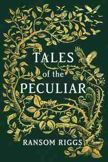 Tales Of The Peculiar by Ransom Riggs