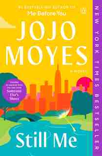 Still Me: A Novel by Jojo Moyes
