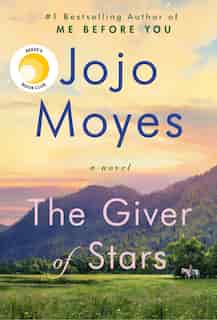The Giver Of Stars: A Novel by Jojo Moyes