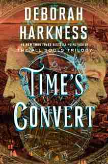 Time's Convert: A Novel by Deborah Harkness