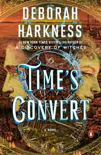 Time's Convert: A Novel by Deborah Harkness