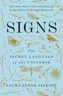 Signs: The Secret Language Of The Universe by Laura Lynne Jackson