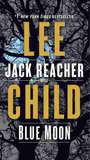 Blue Moon: A Jack Reacher Novel by Lee Child