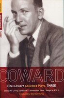 Coward Plays: 3: Design For Living; Cavalcade; Conversation Piece; Tonight At 8.30 (i); Still Life