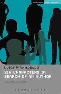 Six Characters in Search of an Author: Methuen Student Edition by LUIGI PIRANDELLO