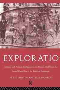 Exploratio: Military And Political Intelligence In The Roman World From The Second Punic War To The Battle Of A by N. J. E. Austin