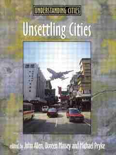 Unsettling Cities: Movement/Settlement by JOHN ALLEN