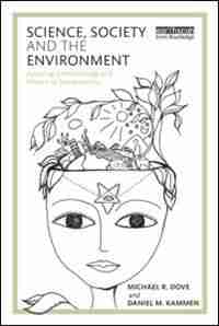 Science, Society And The Environment: Applying Anthropology And Physics To Sustainability by Michael Dove