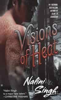 Visions Of Heat by Nalini Singh
