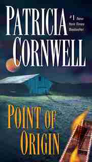 Point Of Origin: Scarpetta (book 9) by Patricia Cornwell