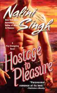 Hostage To Pleasure by Nalini Singh
