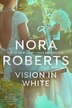 Vision In White: Bride Quartet, Book by Nora Roberts ...